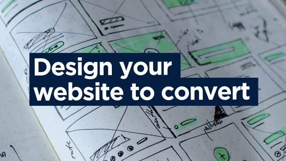 Design your website to convert